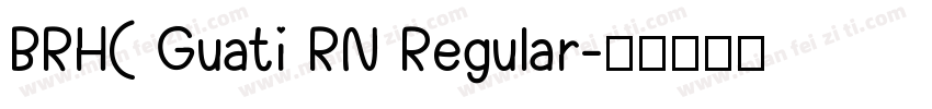 BRH( Guati RN Regular字体转换